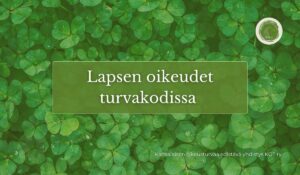 Lapsen oikeudet turvakodissa ja viranomaisketjun vastuu lähisuhdeväkivallan esitutkinnassa